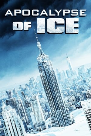 Buz Kıyameti (Apocalypse of Ice) izle