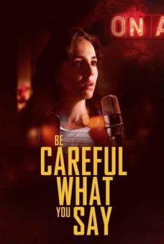 Be Careful What You Say