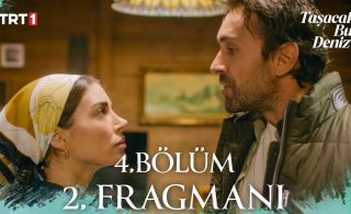 Taşacak Bu Deniz 4. Bölüm 2. Fragmanı